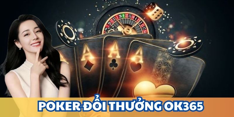 Poker đổi thưởng ok365