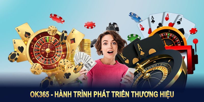 OK365 - Hành trình phát triển và khẳng định thương hiệu trên thị trường quốc tế