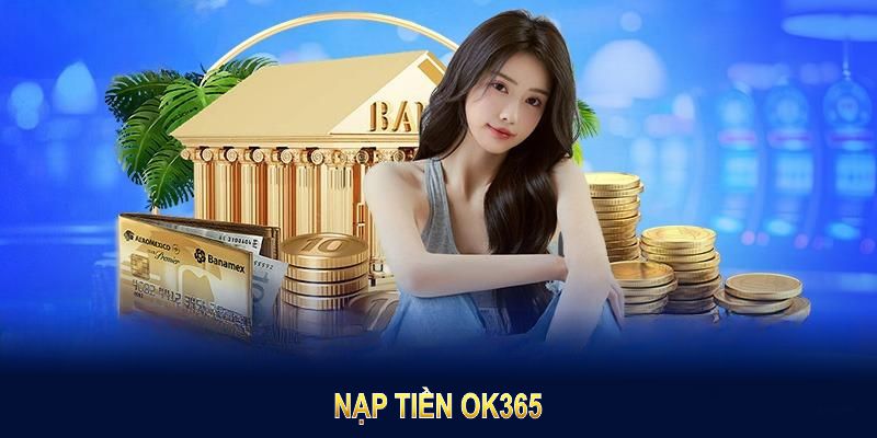 Nạp tiền OK365